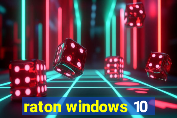 raton windows 10